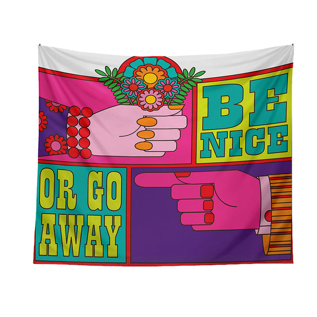 Be Nice go awy Tapestry